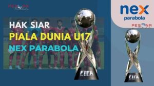 Nex Parabola Resmi Pemegang Hak Siar Piala Dunia U-17 2023