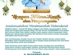 Terima Kasih Kepada Masyarakat Batam Atas Kontribusi Luar BIasa dalam Menjaga Keamanan dan Kenyamanan Selama Bulan Suci Ramadhan hingga Idul Fitri 1445 H
