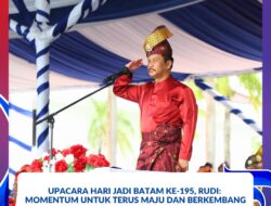 Upacara Hari Jadi Batam ke-195, Rudi: Momentum untuk Terus Maju dan Berkembang