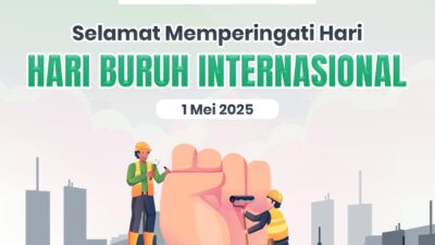 Pemerintah Kota Batam Mengucapkan Selamat Hari Buruh Internasional kepada seluruh Pekerja dan Buruh