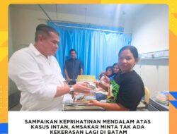 Sampaikan Keprihatinan Mendalam atas Kasus Intan, Amsakar Minta Tak Ada Kekerasan Lagi di Batam